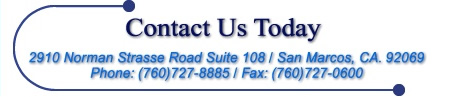 Website Footer: 2910 Norman Strasse Road Suite 108 / San Marcos, CA. 92069
Phone: (760)727-8885 / Fax: (760)727-0600
